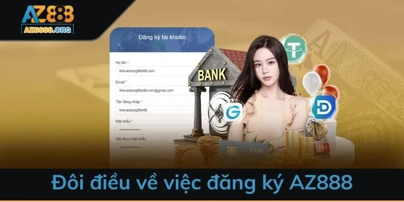 Đôi điều về việc đăng ký AZ888